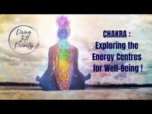 Chakra: Exploring the Energy Centres for Well-Being