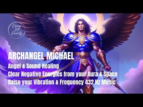 Archangel Michael: Clear All Negative Energies from your Aura & Space | 432 Hz Angel Healing Music