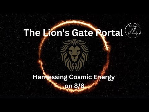 Unlocking the Mysteries of the Lion's Gate Portal: Harnessing Cosmic Energy on 8/8